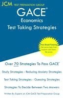 GACE Economics - Test Taking Strategies: GACE 038 Exam - GACE 039 Exam - Free Online Tutoring - New 2020 Edition - The latest strategies to pass your