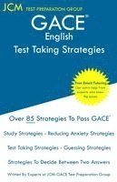 GACE English - Test Taking Strategies: GACE 020 Exam - GACE 021 Exam - Free Online Tutoring - New 2020 Edition - The latest strategies to pass your ex