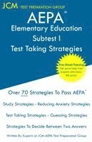 AEPA Elementary Education Subtest I - Test Taking Strategies: AEPA NT102 Exam - Free Online Tutoring - New 2020 Edition - The latest strategies to pas