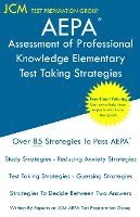 bokomslag AEPA Assessment of Professional Knowledge Elementary - Test Taking Strategies: AEPA NT051 Exam - Free Online Tutoring - New 2020 Edition - The latest