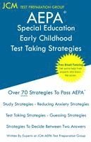AEPA Special Education Early Childhood - Test Taking Strategies: AEPA AZ083 Exam - Free Online Tutoring - New 2020 Edition - The latest strategies to