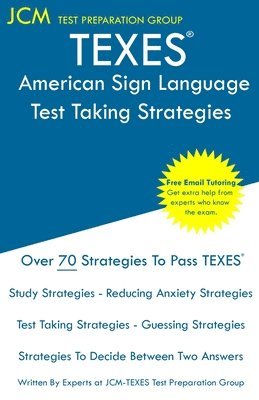 TEXES American Sign Language - Test Taking Strategies: TEXES 184 ASL Exam - Free Online Tutoring - New 2020 Edition - The latest strategies to pass yo 1