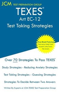 bokomslag TEXES Art EC-12 - Test Taking Strategies: TEXES 178 Exam - Free Online Tutoring - New 2020 Edition - The latest strategies to pass your exam.