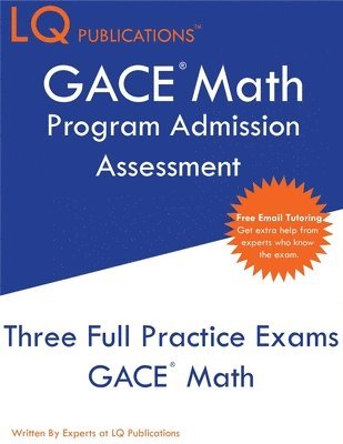 GACE Math Program Admission Assessment: GACE - Free Online Tutoring - New 2020 Edition - The most updated practice exam questions. 1