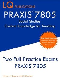 bokomslag PRAXIS 7805 Social Studies Content Knowledge for Teaching: PRAXIS Social Studies CKT - PRAXIS 7805 - Free Online Tutoring - New 2020 Edition - The lat
