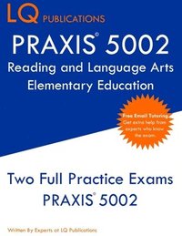 bokomslag PRAXIS 5002 Reading and Language Arts Elementary Education: PRAXIS 5002 - Free Online Tutoring - New 2020 Edition - The most updated practice exam que