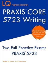 bokomslag PRAXIS Core 5723 Writing: PRAXIS 5723 - Free Online Tutoring - New 2020 Edition - The most updated practice exam questions.