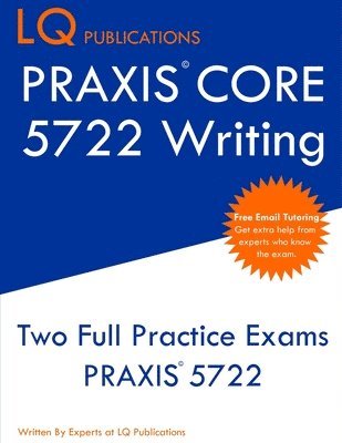 bokomslag PRAXIS Core 5722 Writing: PRAXIS 5722 - Free Online Tutoring - New 2020 Edition - The most updated practice exam questions.