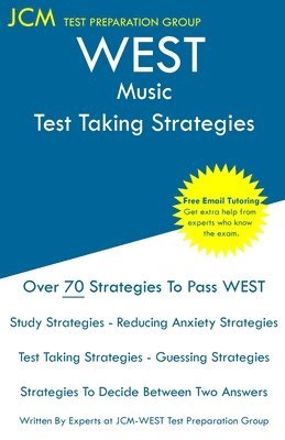 WEST Music - Test Taking Strategies: WEST 504 Exam - Free Online Tutoring - New 2020 Edition - The latest strategies to pass your exam. 1