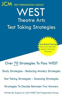 bokomslag WEST Theatre Arts - Test Taking Strategies: WEST-E 055 Exam - Free Online Tutoring - New 2020 Edition - The latest strategies to pass your exam.