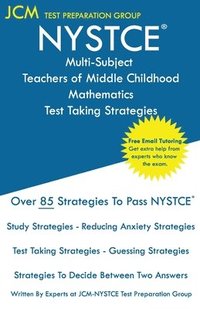 bokomslag NYSTCE Teachers of Middle Childhood Mathematics - Test Taking Strategies: NYSTCE 232 Exam - Free Online Tutoring - New 2020 Edition - The latest strat