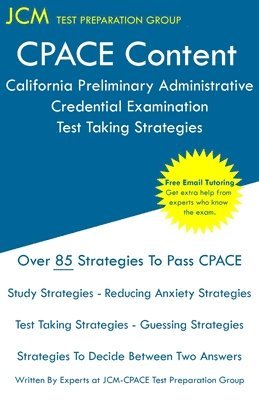 CPACE Content - California Preliminary Administrative Credential Examination - Test Taking Strategies 1