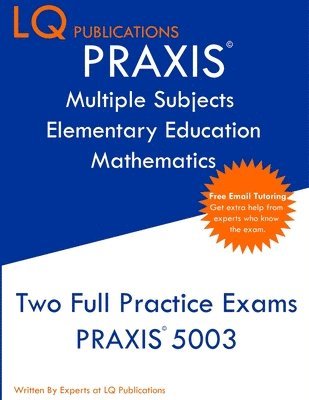 bokomslag PRAXIS Multiple Subjects Elementary Education Mathematics: Free Online Tutoring - New 2020 Edition - Updated exam questions.
