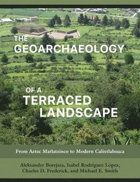 bokomslag The Geoarchaeology of a Terraced Landscape