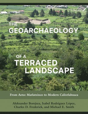 The Geoarchaeology of a Terraced Landscape 1