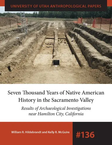 William R. Hildebrandt, Kelly R McGuire - Seven Thousand Years of Native American History in the Sacramento Valley, Häftad