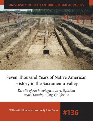 Seven Thousand Years of Native American History in the Sacramento Valley 1