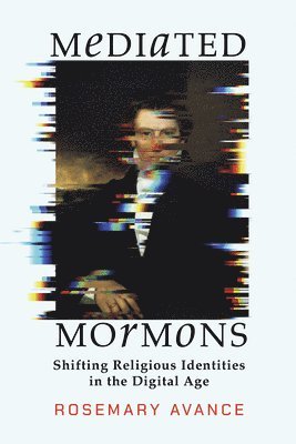 bokomslag Mediated Mormons