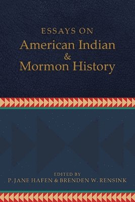 bokomslag Essays on American Indian and Mormon History