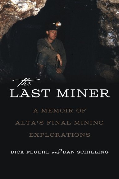 Dick Fluehe, Dan Schilling - Last Miner, Häftad