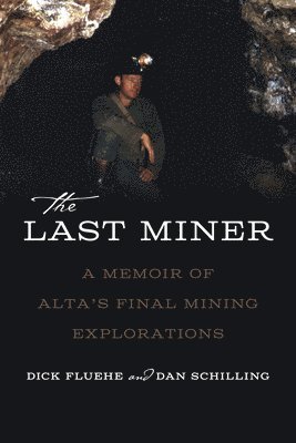 Dick Fluehe, Dan Schilling - Last Miner, Häftad