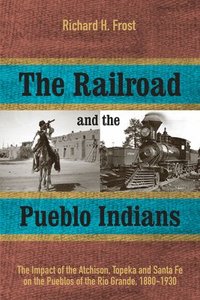 bokomslag Railroad and the Pueblo Indians