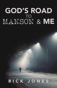 bokomslag God's Road to Manson & Me