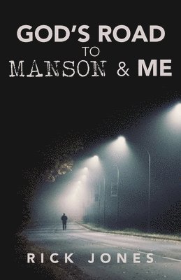 God's Road to Manson & Me 1