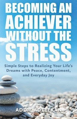 Becoming an Achiever Without the Stress 1