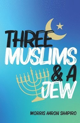 bokomslag Three Muslims & A Jew