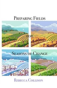 bokomslag Preparing Fields for Seasons of Change