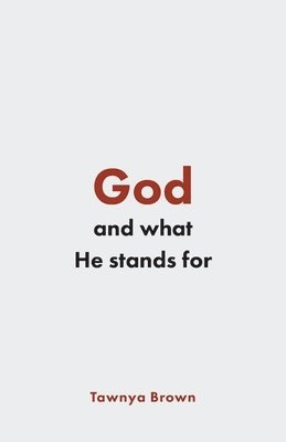 God and What He Stands For 1