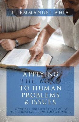 Applying the Word to Human Problems & Issues 1