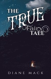 bokomslag The True Fairy Tale