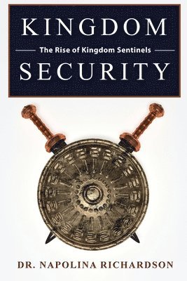 Napolina Richardson - Kingdom Security and the Rise of Kingdom Sentinels, Häftad