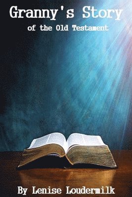 bokomslag Granny's Story of the Old Testament