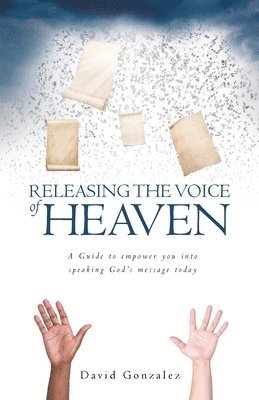 David Gonzalez - Releasing the Voice of Heaven, Häftad