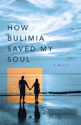 bokomslag How Bulimia Saved My Soul