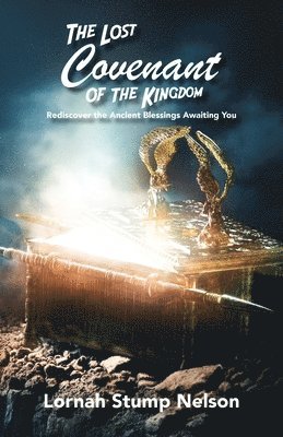 Lornah Stump Nelson - Lost Covenant of the Kingdom, Häftad