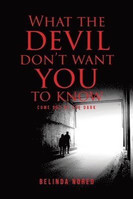 What the Devil Don't Want You to Know 1