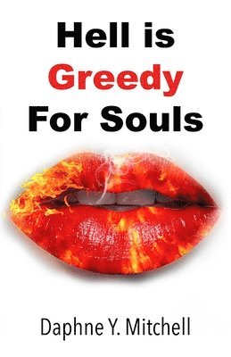 Daphne Y Mitchell - Hell is Greedy For Souls, Häftad