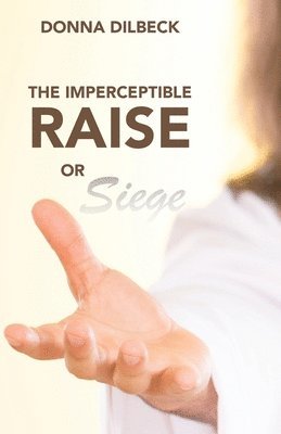 The Imperceptible Raise or Siege 1