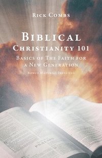 bokomslag Biblical Christianity 101