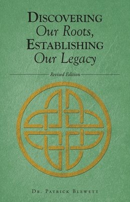 bokomslag Discovering Our Roots, Establishing Our Legacy