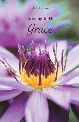 Growing In His Grace 1