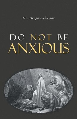 bokomslag Do Not Be Anxious