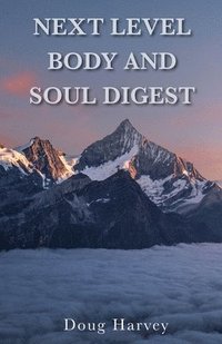 bokomslag Next Level Body and Soul Digest
