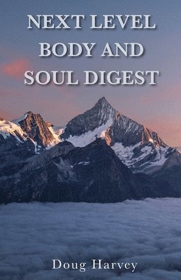 bokomslag Next Level Body and Soul Digest