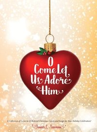 bokomslag O Come Let Us Adore Him