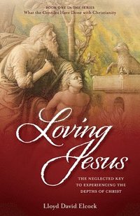 bokomslag Loving Jesus